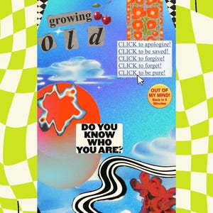 Puede incluir: Un collage colorido con las palabras "growing old" y "Do you know who you are?" Incluye cerezas, un planeta rojo y naranja, y una lista de opciones "CLICK to". El fondo es un cielo azul con nubes y un borde a cuadros verde y blanco.