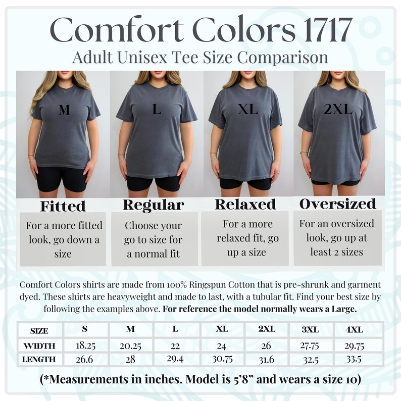 May include: Size chart for unisex t-shirts in sizes S, M, L, XL, 2XL, 3XL, and 4XL. The chart shows the width and length measurements in inches for each size. The model is 5'8" and wears a size 10.