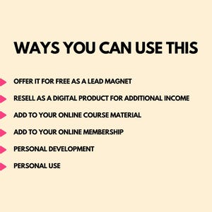 May include: A list of ways to use a digital product, including offering it for free as a lead magnet, reselling it as a digital product for additional income, adding it to online course material, adding it to an online membership, using it for personal development, and for personal use.