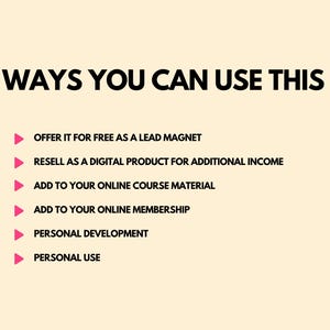 May include: A graphic on a light beige background with the text "WAYS YOU CAN USE THIS" in black. Below, six bullet points list options: offer it for free, resell as a digital product, add to online course, add to online membership, personal development, and personal use.