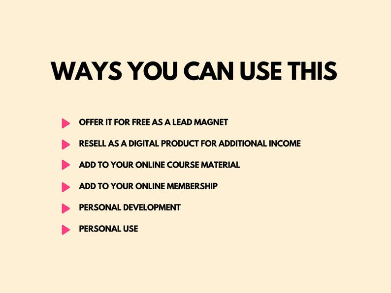 May include: A graphic on a light beige background with the text "WAYS YOU CAN USE THIS" in black. Below, six bullet points list options: offer it for free, resell as a digital product, add to online course, add to online membership, personal development, and personal use.