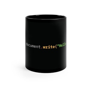 May include: Black coffee mug with the text "document.write("Hello")" in green, orange, and pink.