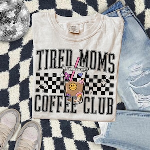 Transfert DTF du café club des mamans fatiguées, maman rétro, maman, fleurs, transfert de chaleur, prêt à presser, maman drôle Dtf