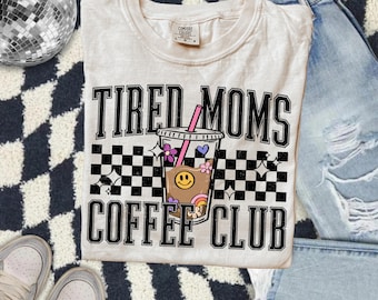 Tired moms coffee club DTF Transfer, Retro Mama,Mom,Floral,Heat Transfer,Ready to Press, Funny Mom Dtf
