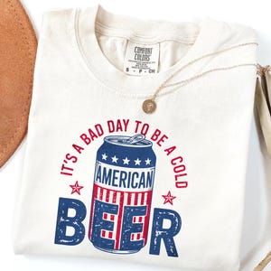 Mauvaise journée pour prendre une bière froide DTF, Amérique Etats-Unis DTF, 4 juillet Prêt à presser Transfert direct sur film 4 juillet Transfert Dtf, drôle