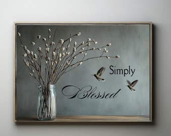 Christian Home Simply Blessed Digital Wall Art Decor Instant Download Elegant Faith Art Simply Blessed of God Digital Home Gift Print Art