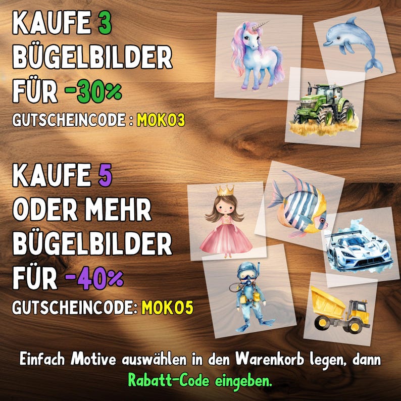 May include: An image featuring various iron-on transfer designs, including a unicorn, dolphin, tractor, princess, fish, race car, scuba diver, and dump truck. Text promotes discounts: "KAUFE 3 B&Uuml;GELBILDER F&Uuml;R -30%" and "KAUFE 5 ODER MEHR B&Uuml;GELBILDER F&Uuml;R -40%" with discount codes.