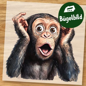 May include: A watercolor illustration of a chimpanzee with a surprised expression, covering its ears. The chimp has brown eyes and a light brown face. A green circle with the text "Bügelbild" is in the upper right corner.