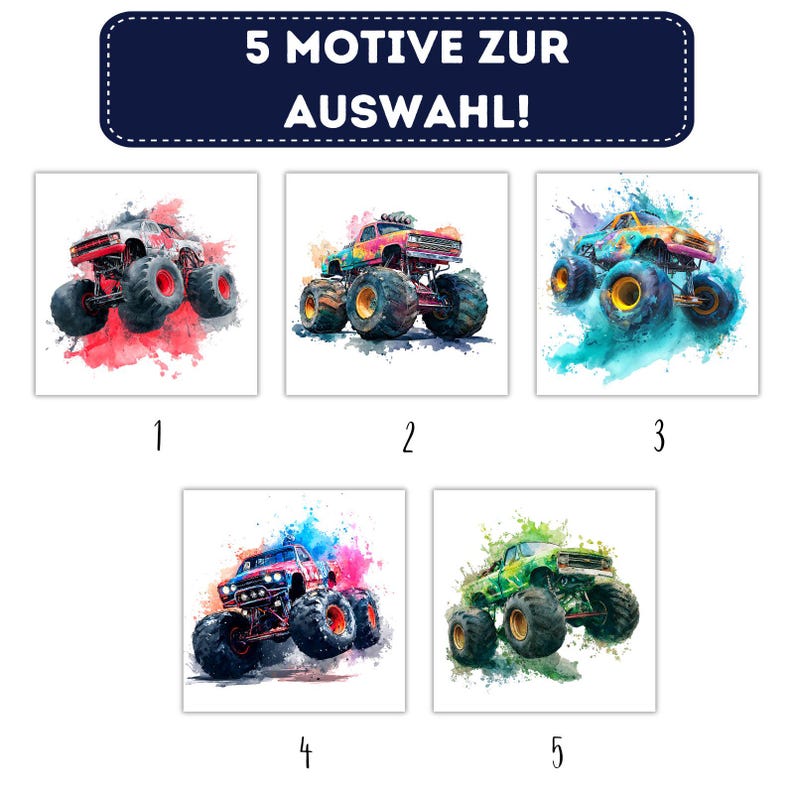 May include: Five watercolor illustrations of monster trucks in various colors, including red, green, blue, and orange. Each truck is depicted with large tires and set against a colorful splash background. The text "5 MOTIVE ZUR AUSWAHL!" is at the top.