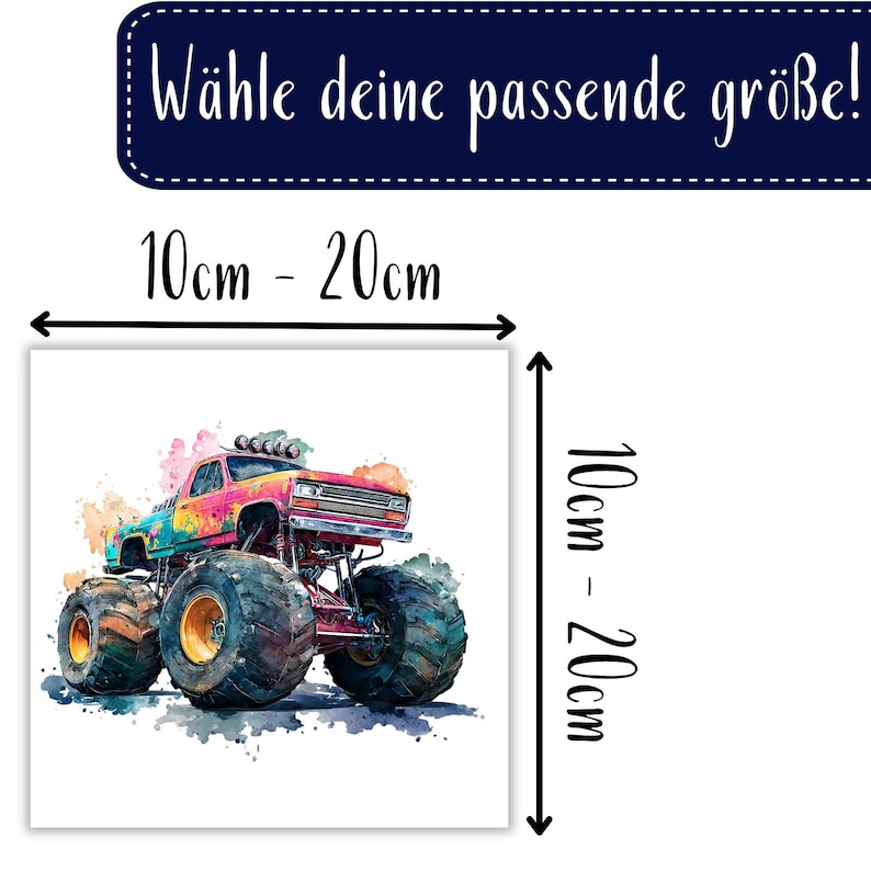 May include: Watercolor-style illustration of a colorful monster truck with large tires. The image is square, with dimensions ranging from 3.9 to 7.9 inches. Text at the top reads "W&auml;hle deine passende gr&ouml;&szlig;e!"