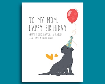 To My Mom Happy Birthday | Birthday Card From The Dog | Card From Favorite Child | Birthday Gift For Dog Mom | Black Lab Birthday Card