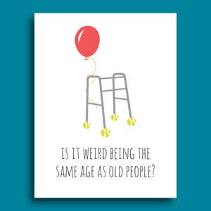 Funny Birthday Card: Same Age As Old People - Birthday Humor