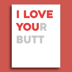 I Love Your Butt | Funny Anniversary Card | Gift For Her | Gift For Him | Funny Card For Girlfriend | Birthday Card For Boyfriend