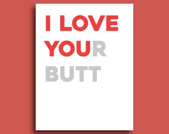 Funny Anniversary Card | I Love Your Butt | Gift For Her | Gift For Him | Funny Card For Girlfriend | Birthday Card For Boyfriend