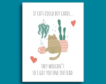 If Cats Could Buy Cards They Wouldn't | Funny Cat Birthday Card | Cat Lover Gift | Funny All Occasion Card | Thinking Of You