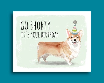 Go Shorty It's Your Birthday | Birthday Card From The Dog | Corgi Birthday Card | Cute Dog Card For Friend | Watercolor Dog