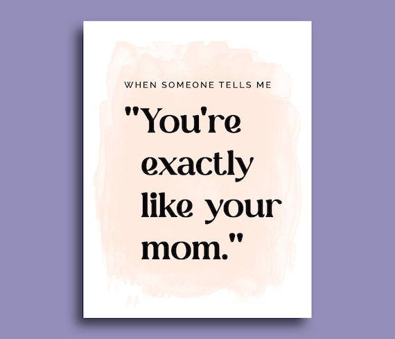Sweet Card For Mother From Daughter | You're Exactly Like Your Mom | Birthday Card For Mom | Mom Birthday Gift