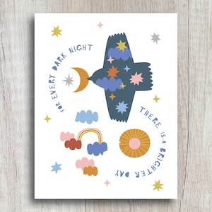 May include: A blue bird with stars and clouds flying against a white background. The text "Look every dark night there is a brighter day" is written around the bird.