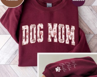Custom Dog Mom Sweatshirt, Dog Mama Shirt, Dog Paw Sweatshirt, Dog Name Sweatshirt, Names on Sleeve, Dog Mom Hoodie, Pet Sweatshirt For Dog