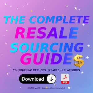 May include: A digital graphic with the text "THE COMPLETE RESALE SOURCING GUIDES" in blue, pink, and purple. It includes a gold dollar sign, a "Download" button, and a PDF icon. The background is a gradient of purple and blue with white stars.