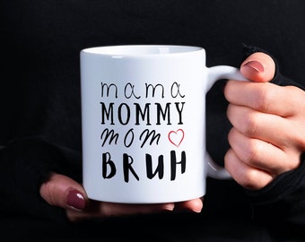 Funny Mug Boy Mom Gift Funny Gift Mom of Boys MaMa Mommy Mom Bruh Coffee Mug Funny Gift Idea for Mom Gift for Boy Mom Mug for Boy Mom Funny