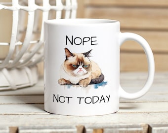 Nope Not Today Funny Cat Mug | Funny Cat lover Mug for Cat Lover Mug Funny Mug Cat Funny Kitten Mug Cat Lover Gift Funny Cat Gift Funny Mug