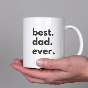 Best Dad Ever Mug Best Dad Gifts Simple Mug for Dad Best Father&#39;s Day Gift Best Dad Mug Best Father Mug Modern Mug for Dad Best Gift for Dad