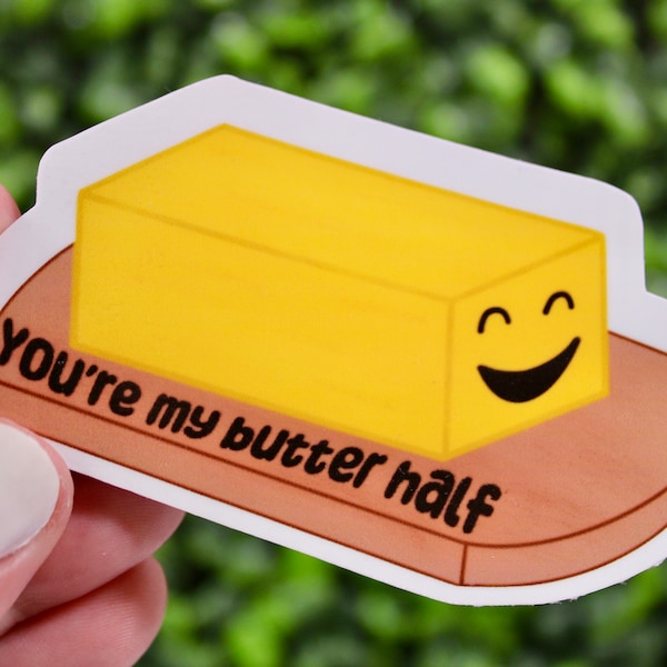 You’re my butter half. Fun play on words sticker. Add personality to your life with this butter half sticker!