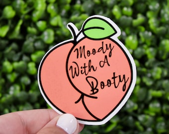 Moody with a booty- peach sticker/decal. Creative but spicy and accurate sticker. Peachy Booty.