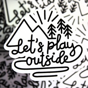 Let's Play Outside sticker. Wildlife and Outdoors! Get outside sticker. Explore stickers.
