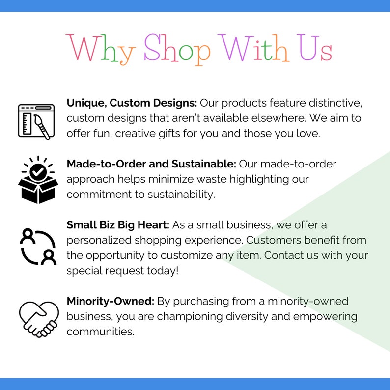 May include: Why shop with us? This graphic highlights the benefits of shopping with a small, minority-owned business. It features unique, custom designs, made-to-order and sustainable practices, and a personalized shopping experience.