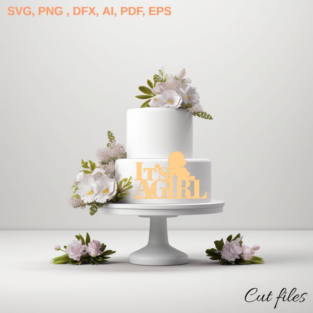 It's a Girl Cake Topper SVG Baby Shower Svg Newborn Svg Etsy