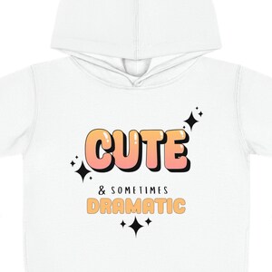 Toddler CUTE & DRAMATIC Hoodie / Pullover Fleece Hoodie / Toddler Hoodie