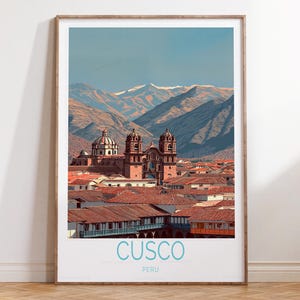 Cusco Peru Travel Poster, Peru Travel Wall Art, Cusco Travel Wall Art, Home Decor Gifts, Personalised Travel Gifts