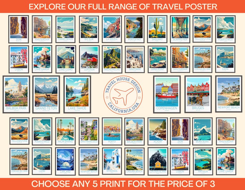 May include: A collage of travel posters featuring various destinations around the world. The posters are in a vintage style with colorful illustrations and text. The text includes the names of the destinations, such as "Grand Teton", "Lake Tahoe", and "Copenhagen". The posters are arranged in a grid pattern on a light peach background. The text "TRAVEL HOUSE DESIGN CALIFORNIA.USA" is in the center of the image. The text "EXPLORE OUR FULL RANGE OF TRAVEL POSTER" is at the top of the image. The text "CHOOSE ANY 5 PRINT FOR THE PRICE OF 3" is at the bottom of the image.