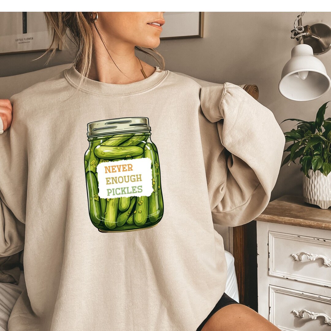 Pickle Sweatshirt, Pickle Shirt, Pickle Gifts, Pickle Accessories