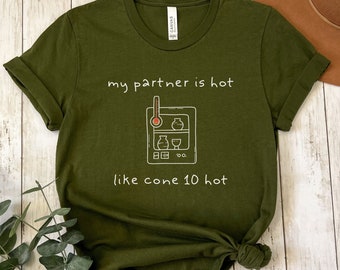 Funny Pottery Shirt, Cone 10 Hot Partner Gift