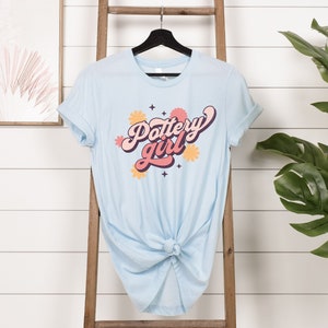 Pottery girl shirt, Pottery shirt, Pottery gift idea, Ceramics t-shirt, Ceramicist gift, Pottery lover gift, Pottery babe tee, Funny pottery