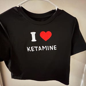 KETAMINE CROP TOP,  i love ketamine shirt, afters, ketamine shirt, rave accessories, festival shirt