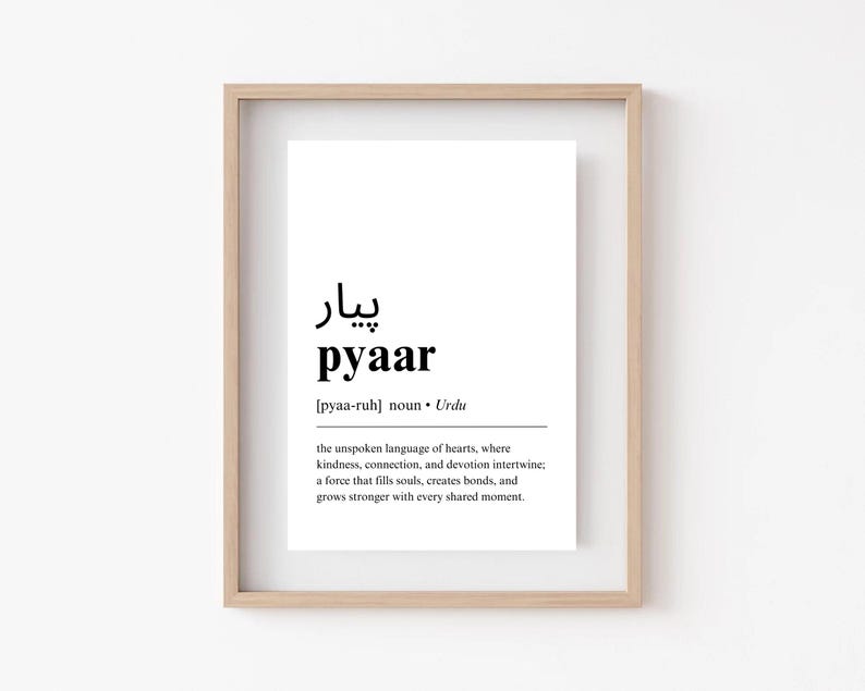 May include: A printable wall art print with a definition of the Urdu word "pyaar" which means love. The print is in black and white and features a simple, minimalist design.
