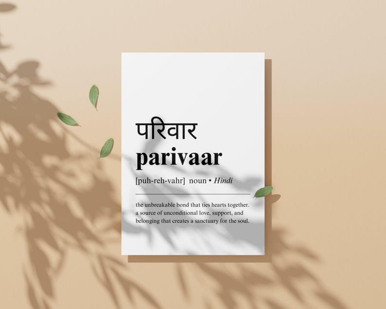 May include: A white printable poster with the Hindi word "परिवार" (parivaar) and its English translation, "the unbreakable bond that ties hearts together. A source of unconditional love, support, and belonging that creates a sanctuary for the soul."