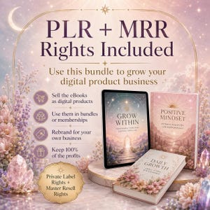 May include: A digital product bundle featuring a tablet displaying 'GROW WITHIN' and two books titled 'POSITIVE MINDSET' and 'DAILY GROWTH'. The background includes floral elements, crystals, and text stating 'PLR + MRR Rights Included' and 'Use this bundle to grow your digital product business' with four circular icons.