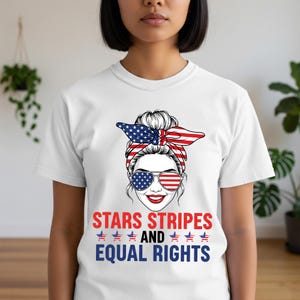 Stars Stripes And Equal Rights Shirt, 4th of July Feminist Shirt, Liberal American TShirt, Patriotic Women Gift, Feminist American Shirt