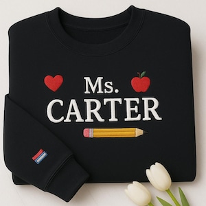 Custom Embroidered Teacher Sweatshirt: Personalized Crewneck, Back to School Gift