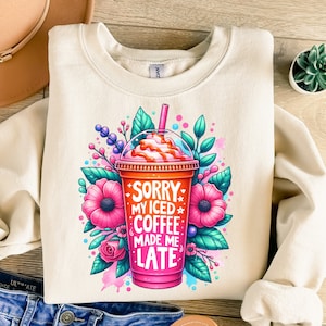 Sorry My Iced Coffee Made Me Late Png, Iced Coffee Png, Coffee Png, Funny Png, Retro Png, Sublimation Design, T-Shirt Design, Sweatshirt Png