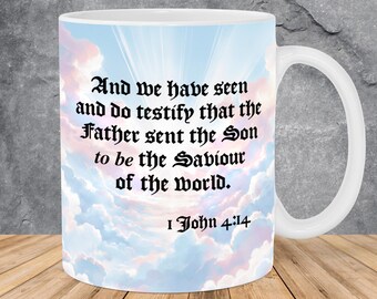 King James Bible Verse Mug Wrap 11oz & 15oz Mug Template, Jesus Christ Is God, Scripture Png, 1 John 4:14, Christian Mug Sublimation Png