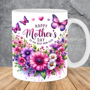 Happy Mother&#39;s Day To The Best Mom Mug Wrap 11oz & 15oz Mug Template, Mug Sublimation Design Mug Wrap Template PNG Instant Digital Download