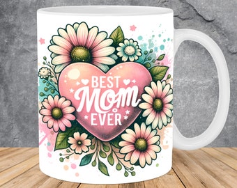 Best Mom Ever Love Heart Flowers Mug Wrap 11oz & 15oz Mug Template, Mug Sublimation Design Mug Wrap Template PNG Instant Digital Download