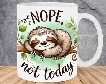 Nope Not Today Mug Wrap 11oz & 15oz Mug Template, Sleeping Sloth Mug Sublimation Design Mug Wrap Template PNG Instant Digital Download