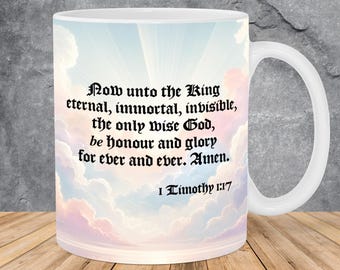 King James Bible Verse Mug Wrap 11oz & 15oz Mug Template, Jesus Christ Is God, Scripture Png, 1 Timothy 1:17, Christian Mug Sublimation Png